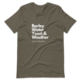 Barley, Water, Yeast & Weather Unisex T-Shirt (Dark Colors)