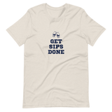 Get Sips Done Unisex T-Shirt (Light Colors)