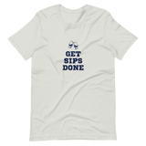 Get Sips Done Unisex T-Shirt (Light Colors)